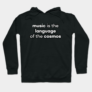 Music is the language of the cosmos Hoodie